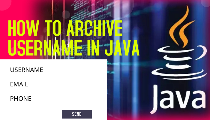 how to archive username in java