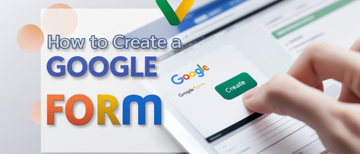 How to Create a Google Form